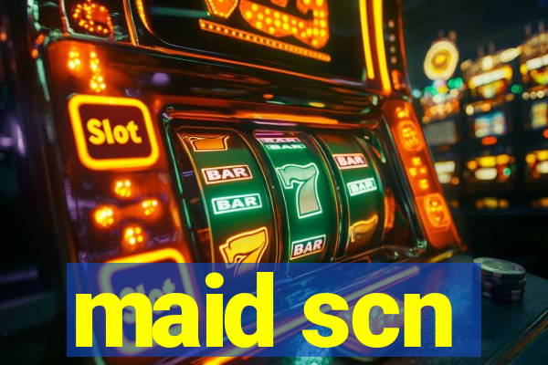 maid scn